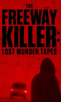 فيلم The Freeway Killer: Lost Murder Tapes 2022 مترجم اون لاين