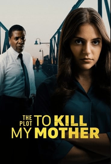 فيلم The Plot to Kill My Mother 2023 مترجم اون لاين