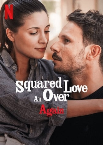 فيلم Squared Love All Over Again 2023 مترجم اون لاين