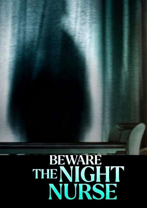 مشاهدة وتحميل فيلم Beware the Night Nurse 2023 مترجم