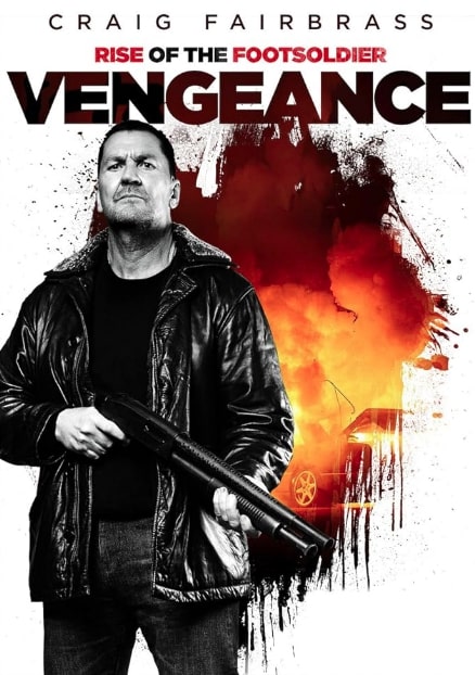 مشاهدة وتحميل فيلم Rise of the Footsoldier Vengeance 2023 مترجم اون لاين