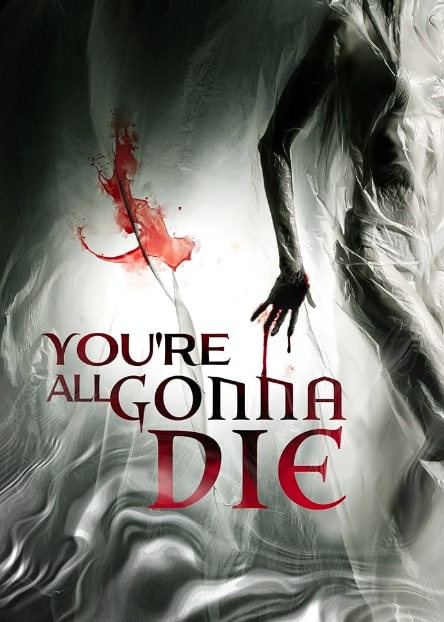 مشاهدة وتحميل فيلم You’re All Gonna Die 2023 مترجم اون لاين