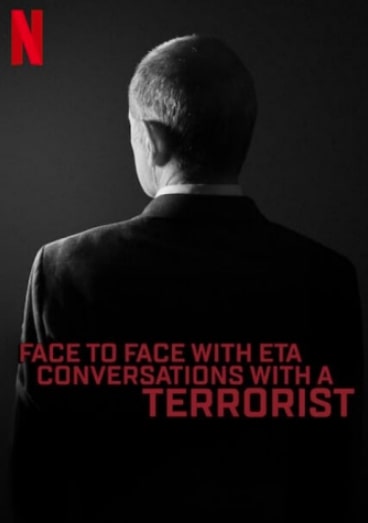 مشاهدة وتحميل فيلم Face to Face with ETA: Conversations with a Terrorist 2023 مترجم اون لاين