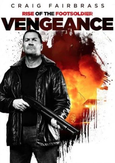 مشاهدة وتحميل فيلم Rise of the Footsoldier: Vengeance 2023 مترجم اون لاين