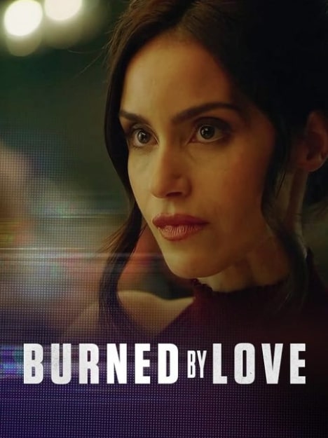 مشاهدة وتحميل فيلم Burned by Love 2023 مترجم اون لاين