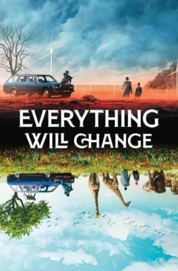 مشاهدة وتحميل فيلم Everything Will Change 2021 مترجم اون لاين