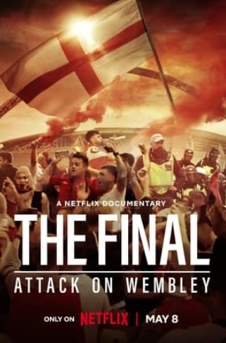 مشاهدة وتحميل فيلم The Final: Attack on Wembley 2024 مترجم اون لاين